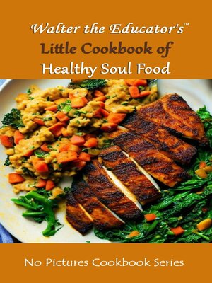 cover image of Walter the Educator's Little Cookbook of Healthy Soul Food